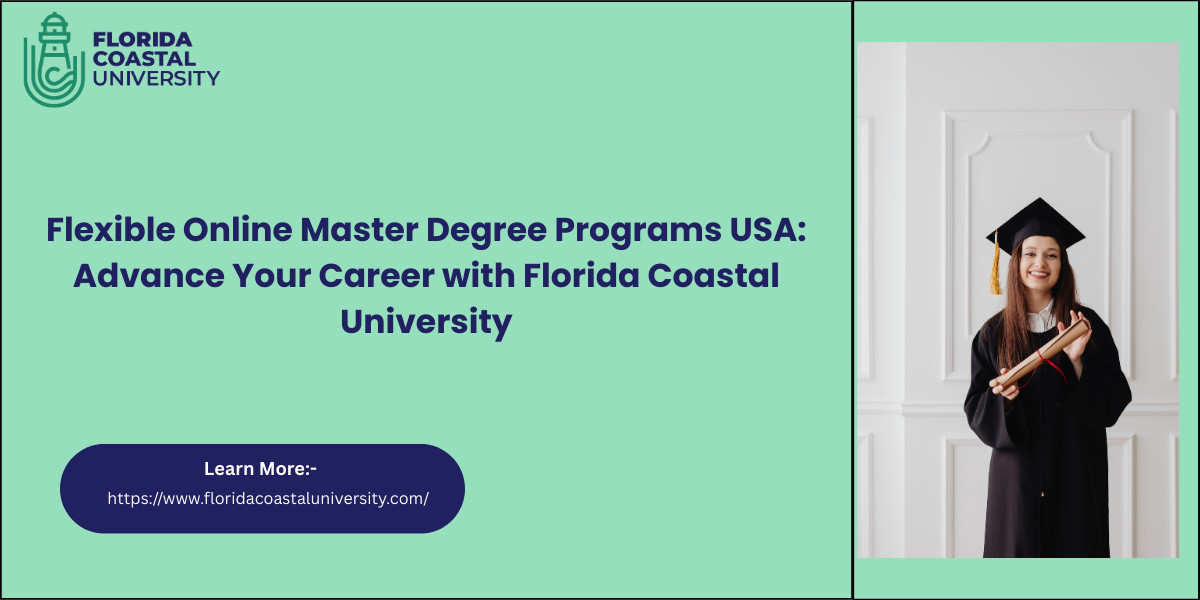Flexible Online Master Degree Programs USA: Advance Your Career with Florida Coastal University