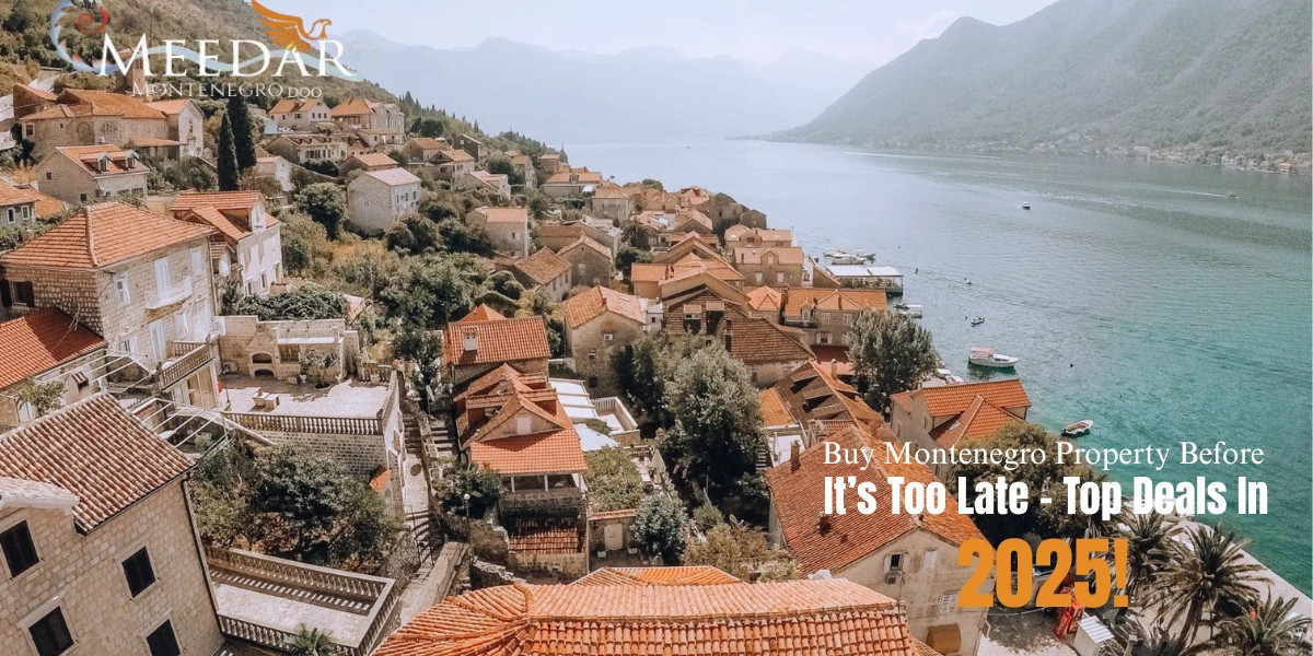Buy Montenegro Property Before It’s Too Late – Top Deals in 2025!