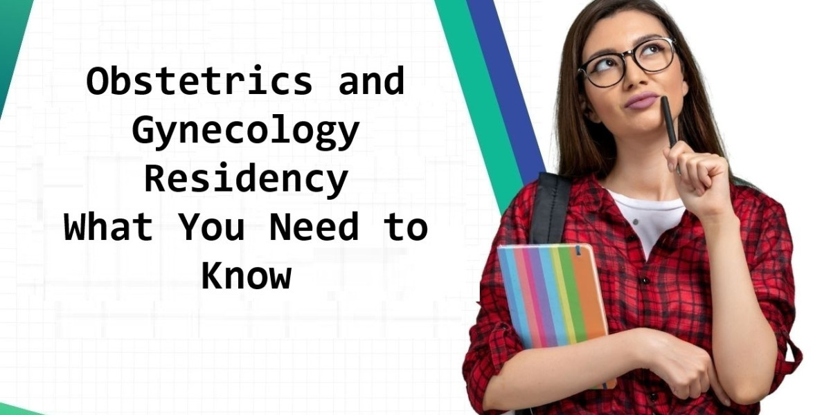 Obstetrics and Gynecology Residency: What You Need to Know